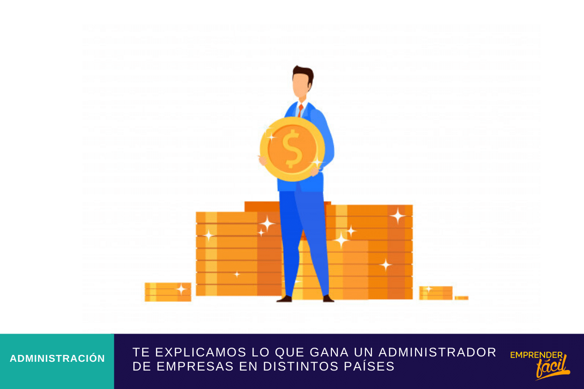 ¿Cuánto gana un Administrador de Empresas? Te cuento