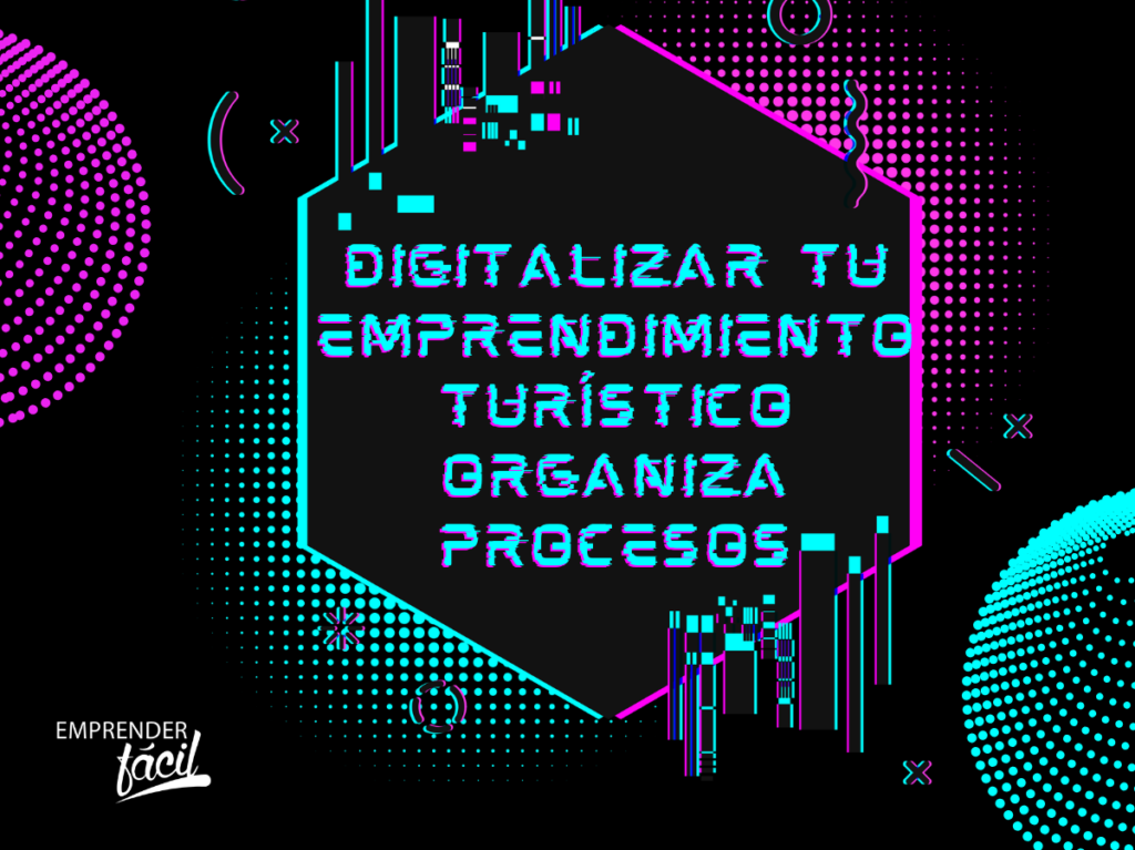 Herramientas digitales para emprendedores turísticos: guía para iniciar tu negocio
