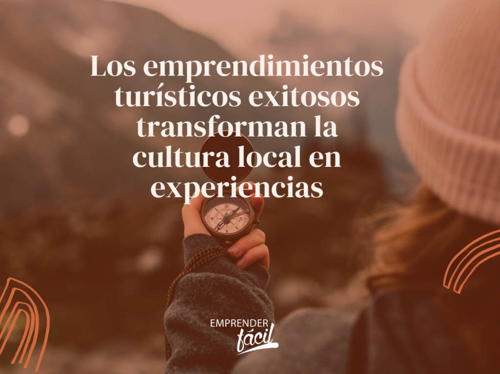 Emprendimientos turísticos basados en experiencias locales exclusivas
